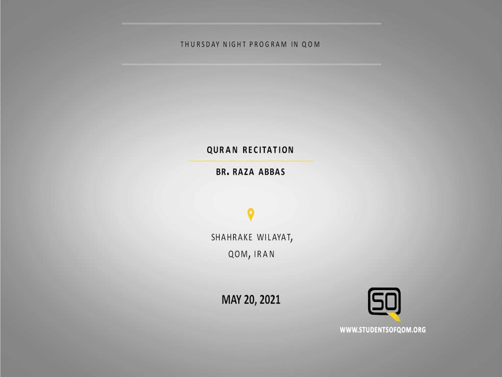 (20May21) Quran Recitation | Br. Raza Abbas | Thursday Night Program In Qom | English