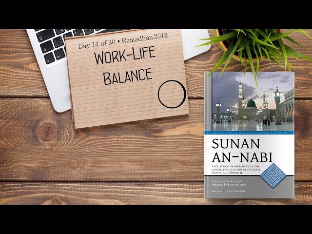 Work/Life Balance - Ramadhan 2018 - Day 14 - English