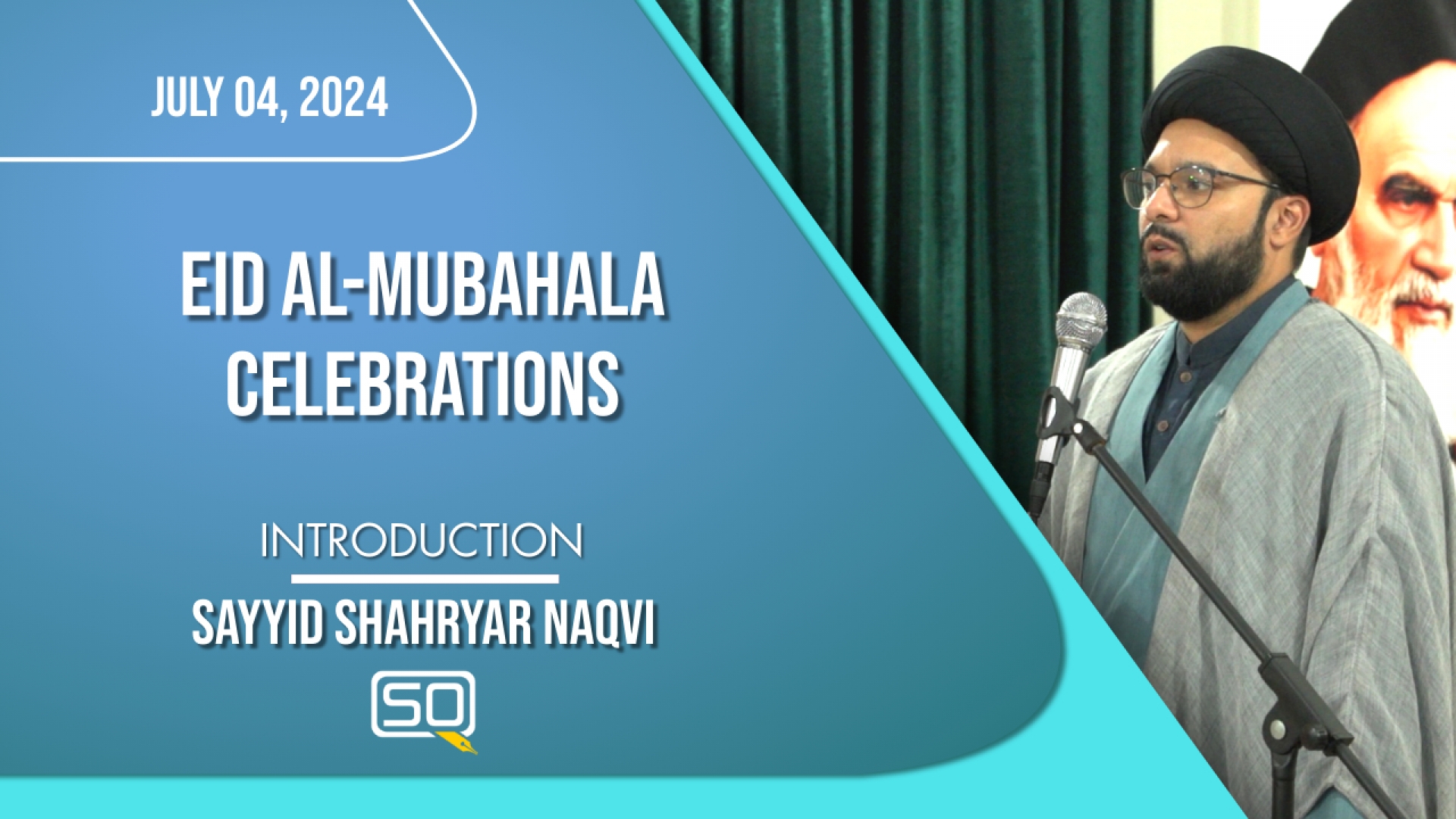 (04July2024) Introduction | Sayyid Shahryar Naqvi | EID AL-MUBAHALA CELEBRATIONS | English