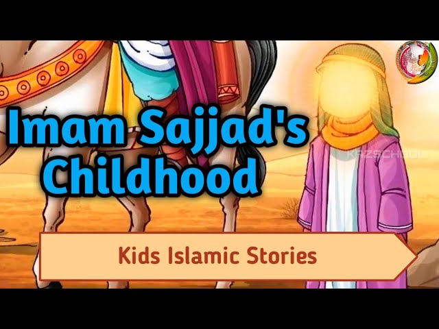 Imam Sajjad\'s Wonderful Childhood | Beautiful Animated Story for kids | Kazschool | English