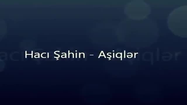 Hacı Shahin - Ashiqler - Azeri