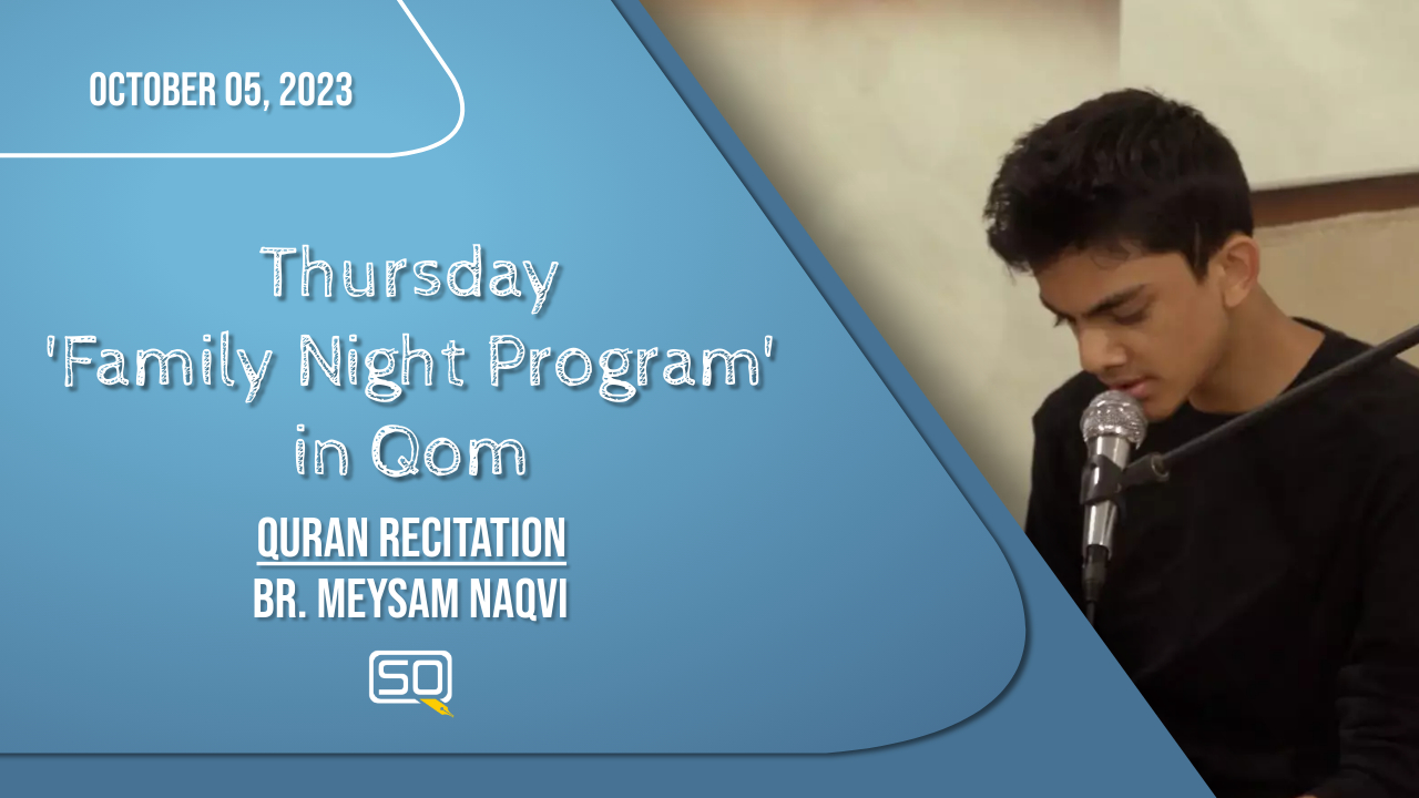 05Oct2023 | Thursday Family Night Program | Quran Recitation | Br. Meysam Naqvi | Arabic