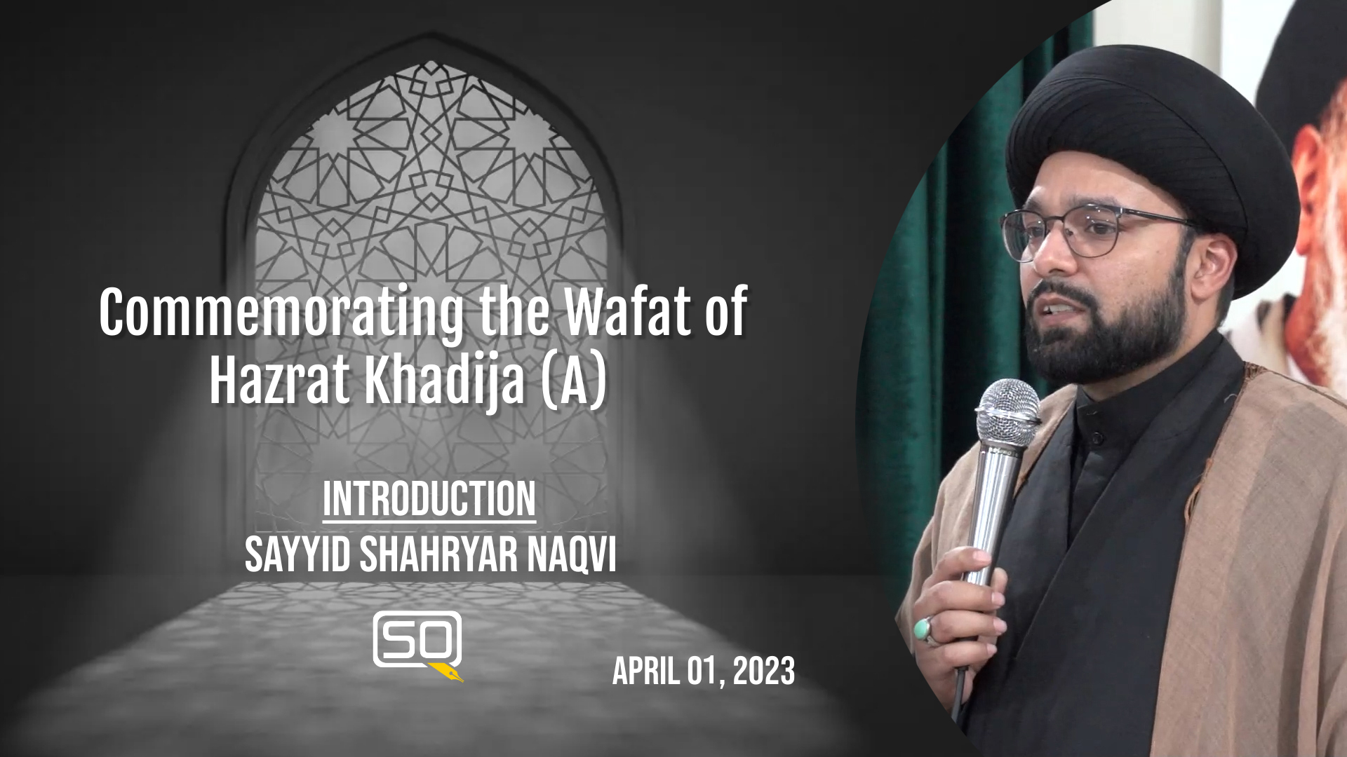 (01April2023) Introduction | Sayyid Shahryar Naqvi | Commemorating the Wafat of Hazrat Khadija (A) | English