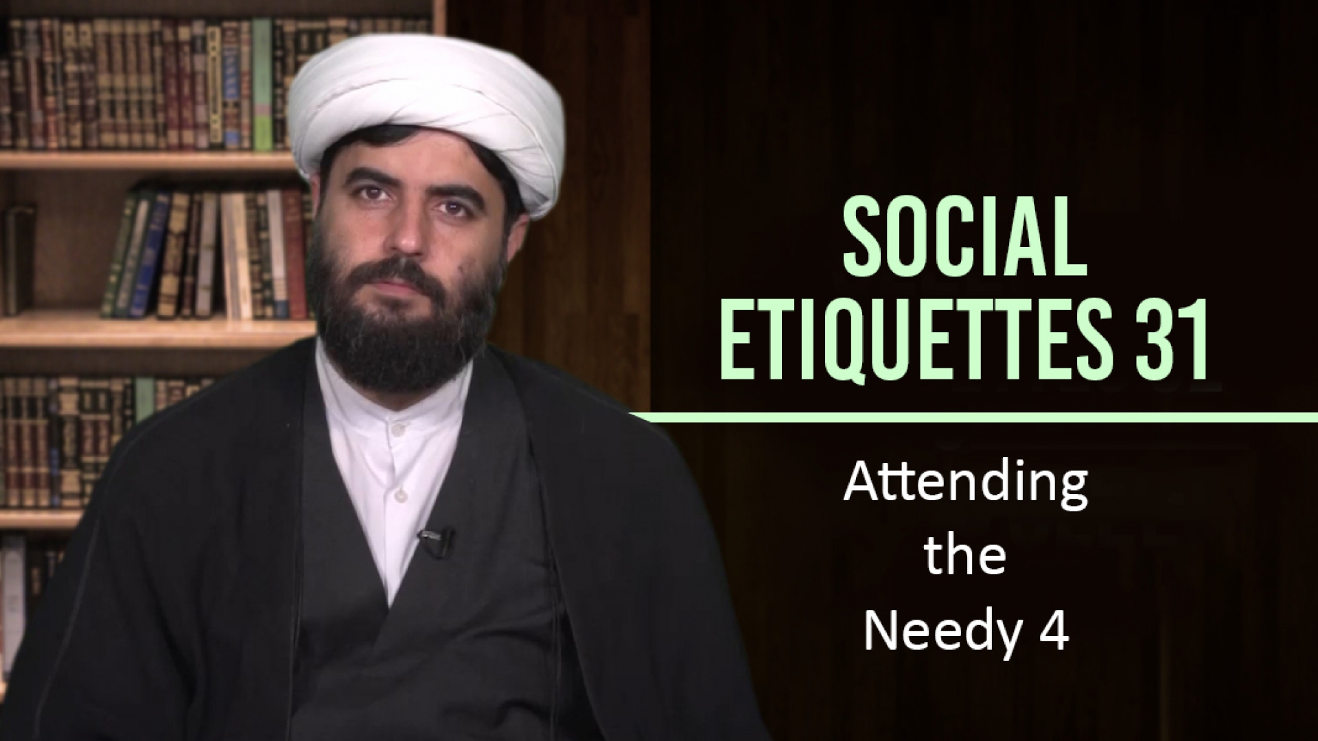 Social Etiquettes 31 | Attending the Needy 4 | Farsi Sub English