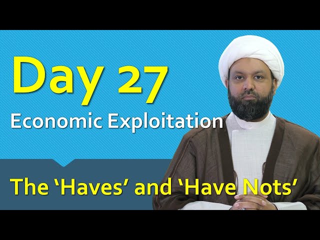 Economic Exploitation: The ‘Haves’ and ‘Have Nots’ - Ramadan Reflections 27 - 2021 | English