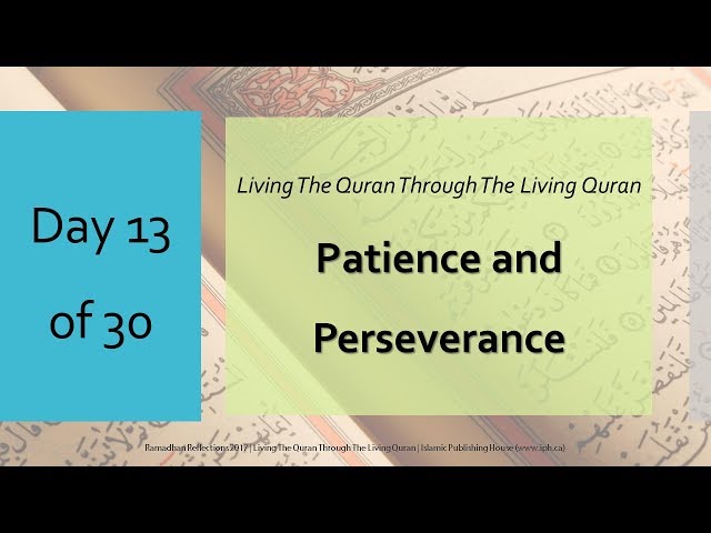 Patience and Perseverance - Ramadhan Reflections 2017 - Day 13 - English