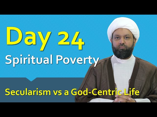 Spiritual Poverty: Secularism vs a God-Centric Life - Ramadan Reflections 24 - 2021 | English