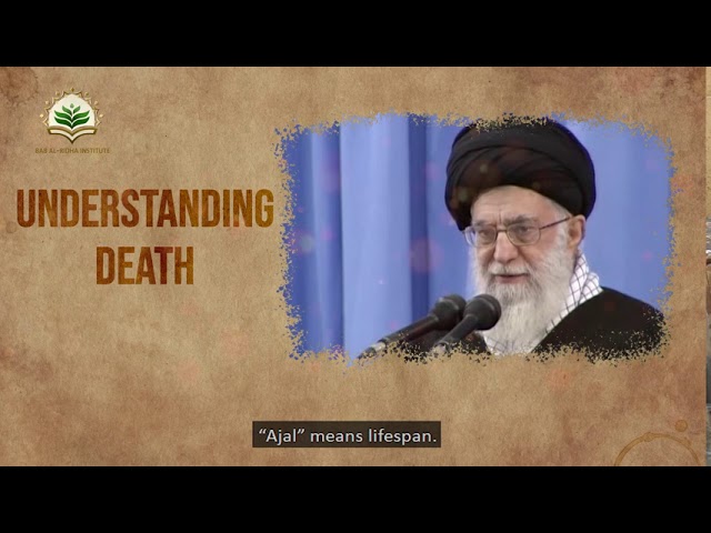 Understanding Death - Ayatollah Khamenei | Farsi Sub English