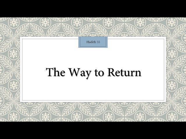 The Way to Return - 110 Lessons for Life - Hadith 55 - English