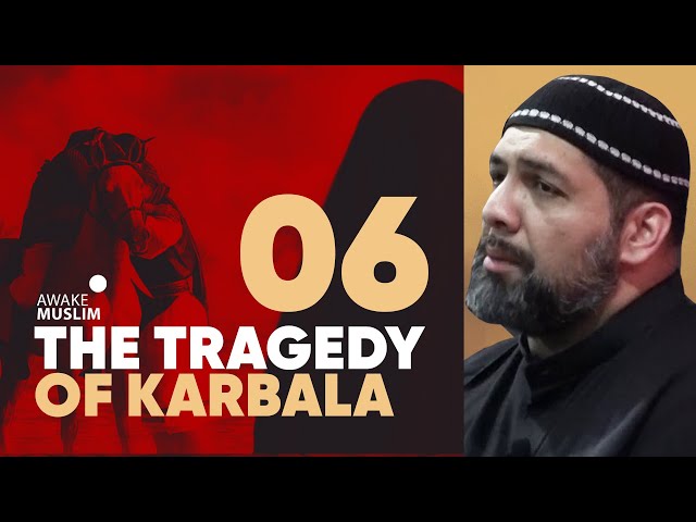 [VI] The Tragedy Of Karbala Day 6 I Syed Asad Jafri I English