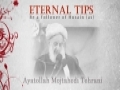 Eternal Tips - Ayatollah Mojtahedi Tehrani - Be a Follower of Husain (a.s) - Farsi sub English