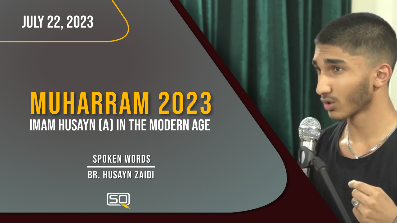 (22July2023) Spoken Words | Br. Husayn Zaidi | MUHARRAM 2023 | English