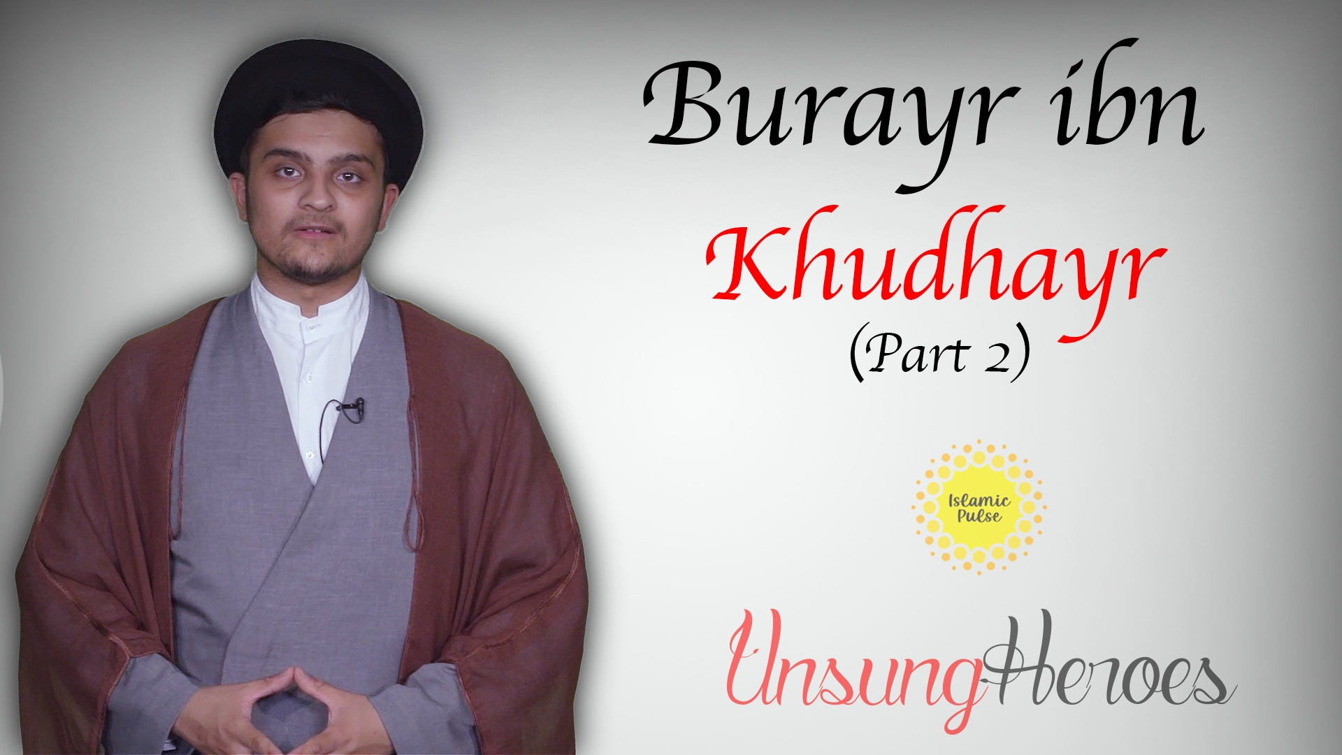 Burayr ibn Khudhayr pt. 2 | Unsung Heroes | English