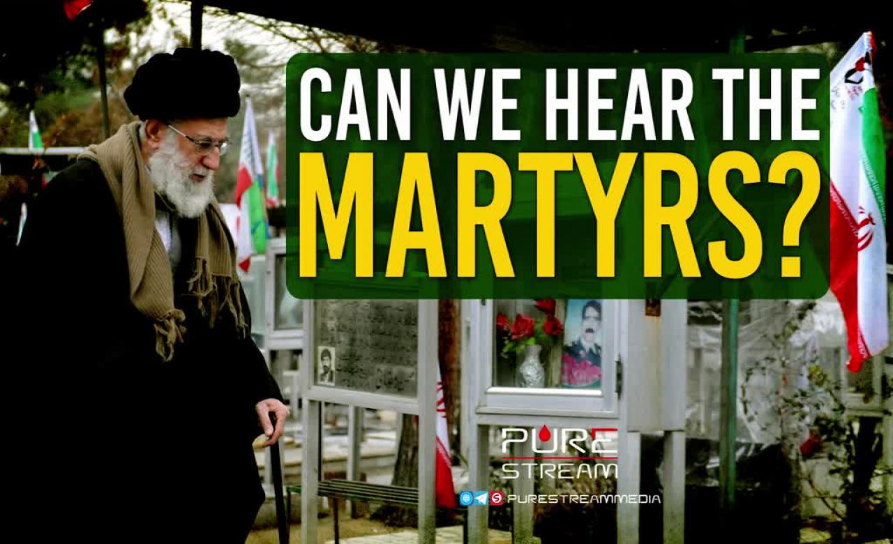 Can We Hear The Martyrs? | Imam Sayyid Ali Khamenei | Farsi Sub English