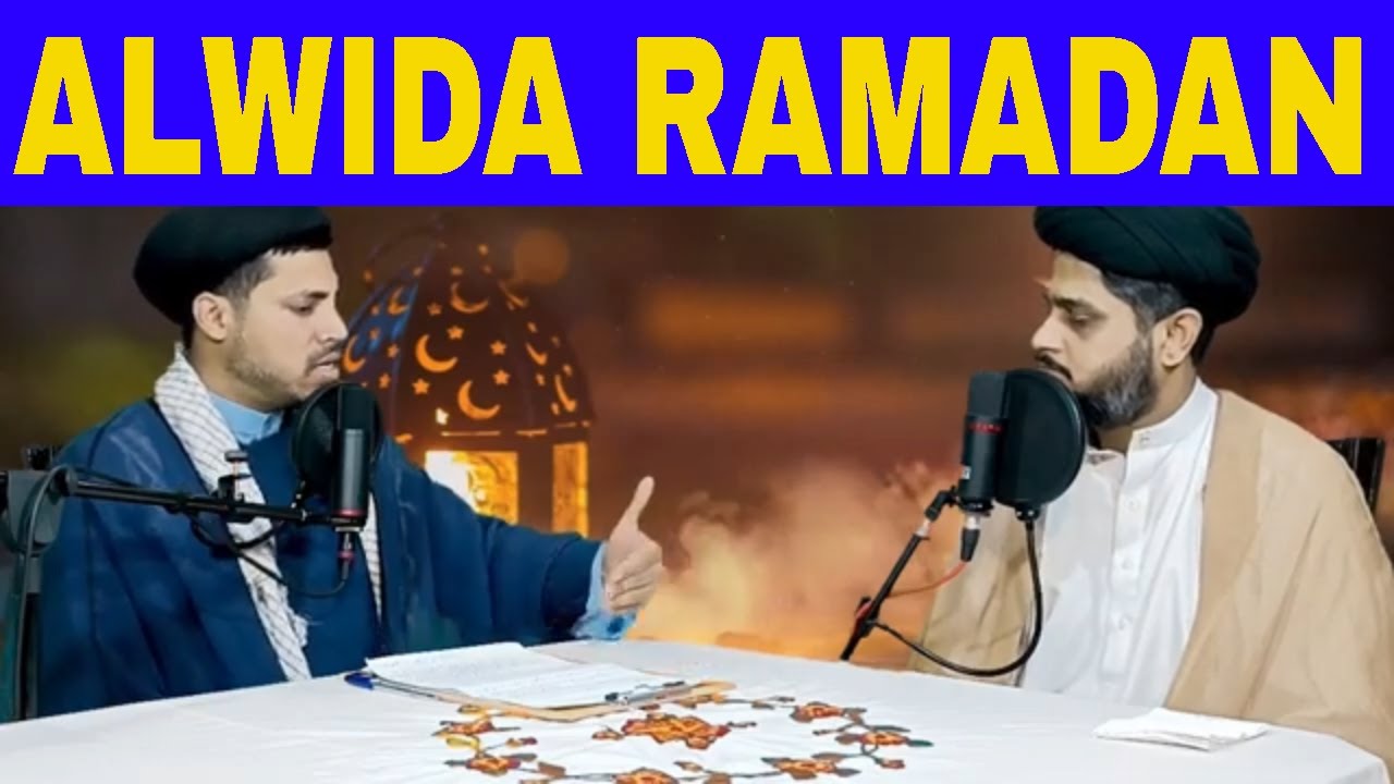 Ramadan ko Alwida kese karen ? | PODCAST | Molana Haider Jafferi | Molana Urooj Zaidi