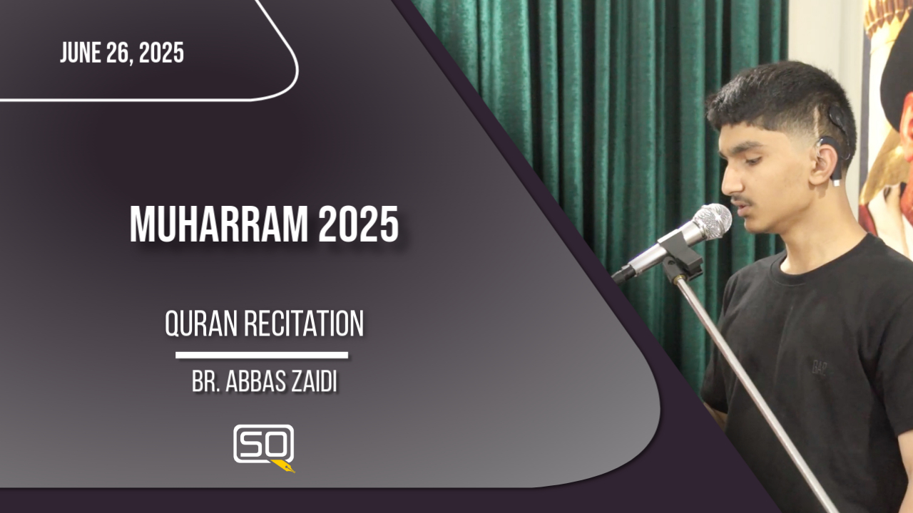 (26June2025)Quran Recitation | Br. Abbas Zaidi | MUHARRAM 2025 | Arabic