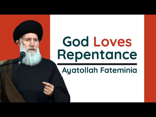 God Loves Repentance | Ayatollah Fateminia | Farsi sub English