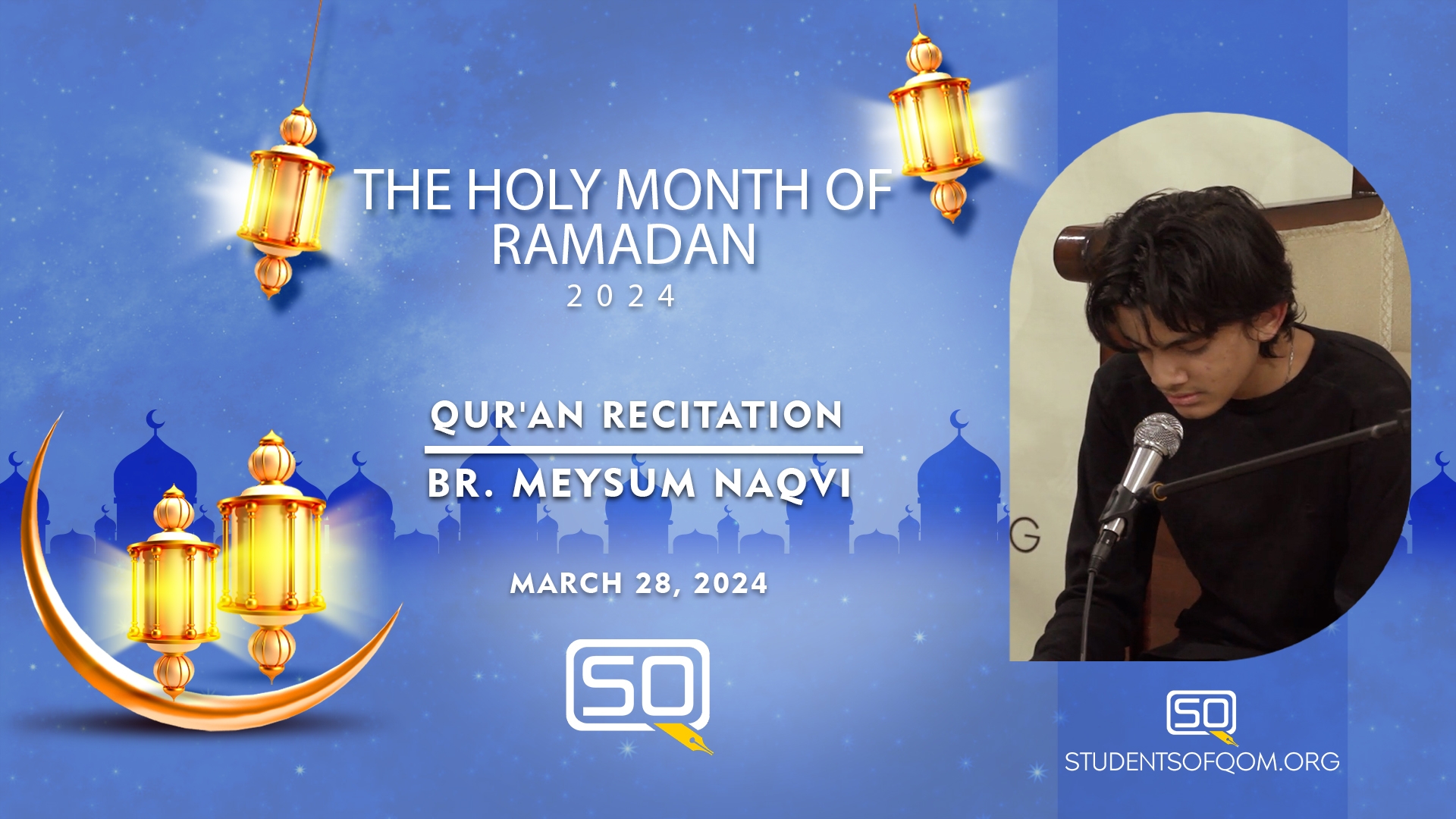 (28March2024) Qur'an Recitation | Br. Meysum Naqvi | THE HOLY MONTH OF RAMADAN 2024 -4/6 | Arabic