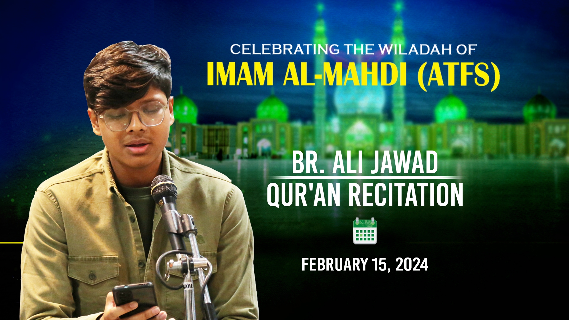 (15February2024) Qur'an Recitation | Br. Ali Jawad | Celebrating the Wiladah of Imam Mahdi (A) in Qom | Arabic