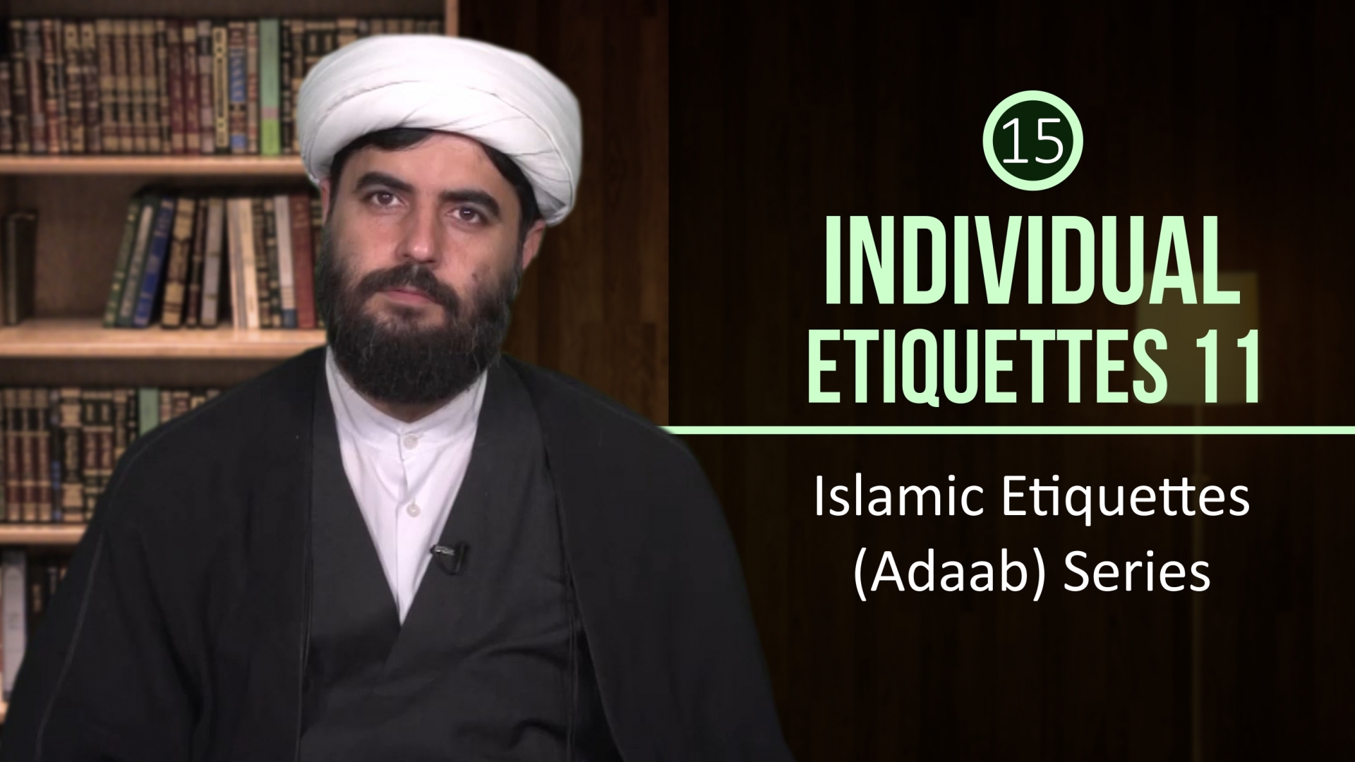 Individual Etiquettes 11 | Islamic Etiquettes (Adaab) Series | Farsi sub English