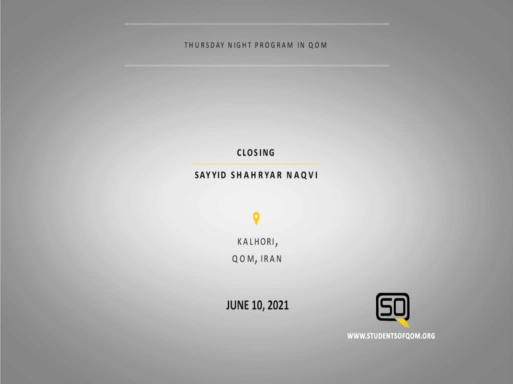 (10June21) Closing | Sayyid Shahryar Naqvi | Thursday Night Program In Qom | English