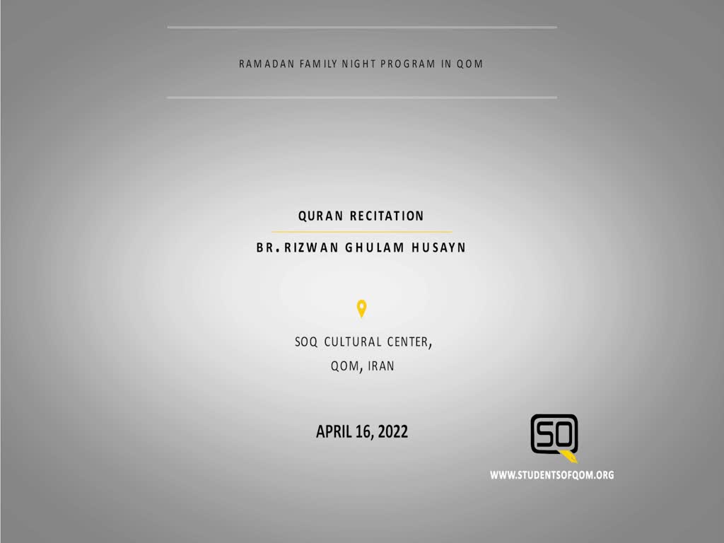 (16April2022) Quran Recitation | BR. Rizwan Ghulam Husayn | Thursday Night Program In Qom | Arabic English
