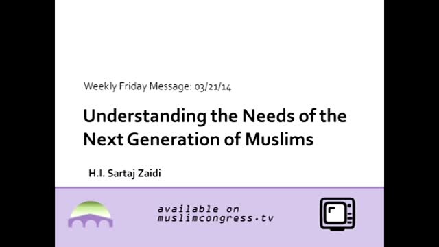 [Weekly Msg] Understanding the Needs of the Next Generation | H.I Sartaj Zaidi 