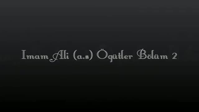 İmam Ali (as) öğütler 2 - Turkish