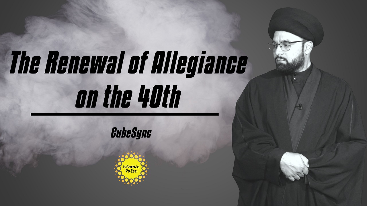 The Renewal of Allegiance on the 40th | CubeSync | English