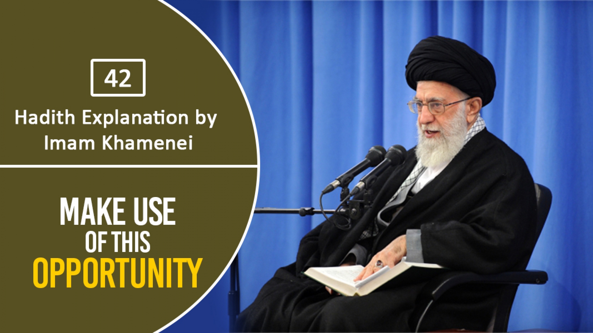 [42] Hadith Explanation by Imam Khamenei | Make Use of This Opportunity | Farsi sub English