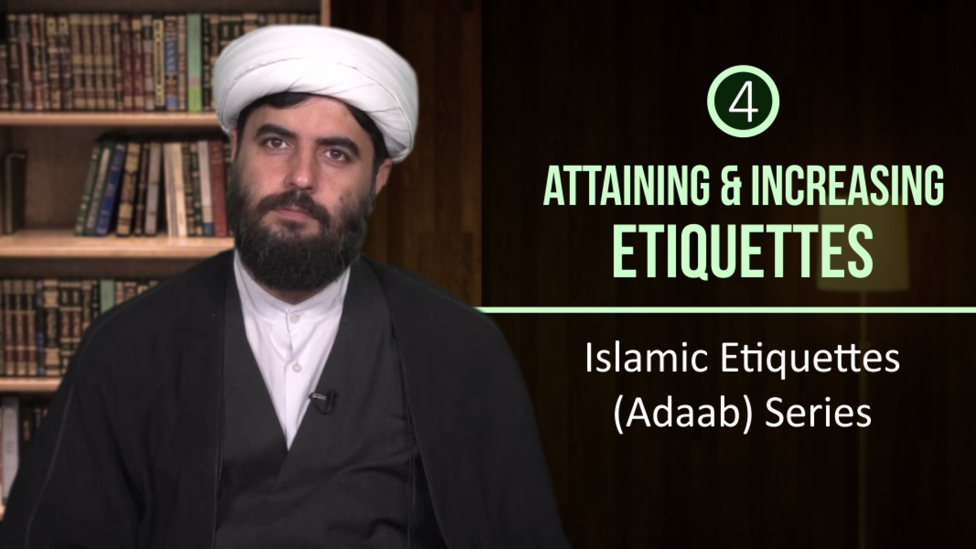 Attaining & Increasing Etiquettes | Islamic Etiquettes (Adaab) Series | Farsi sub English