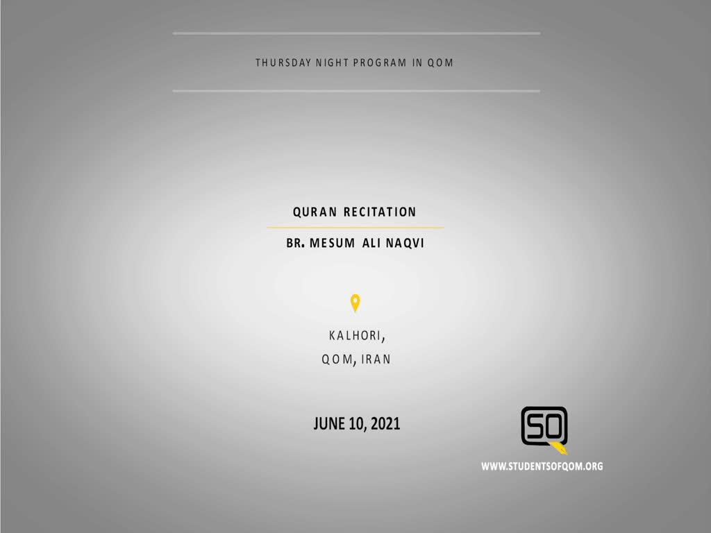 (10June21) Quran Recitation | Br. Mesum Ali Naqvi | Thursday Night Program In Qom | English
