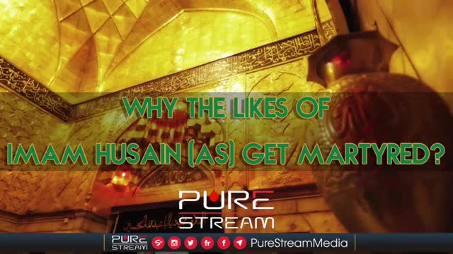 Why the likes of Imam Husain (as) get martyred? - Farsi sub English