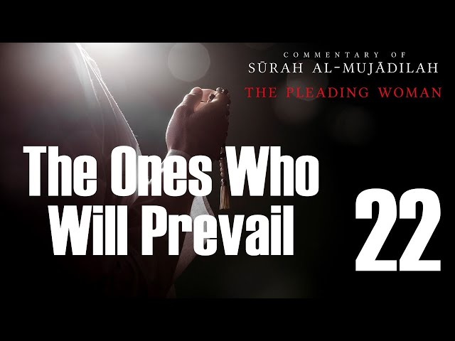 The Ones Who Will Prevail - Surah al-Mujadilah - 22  | English