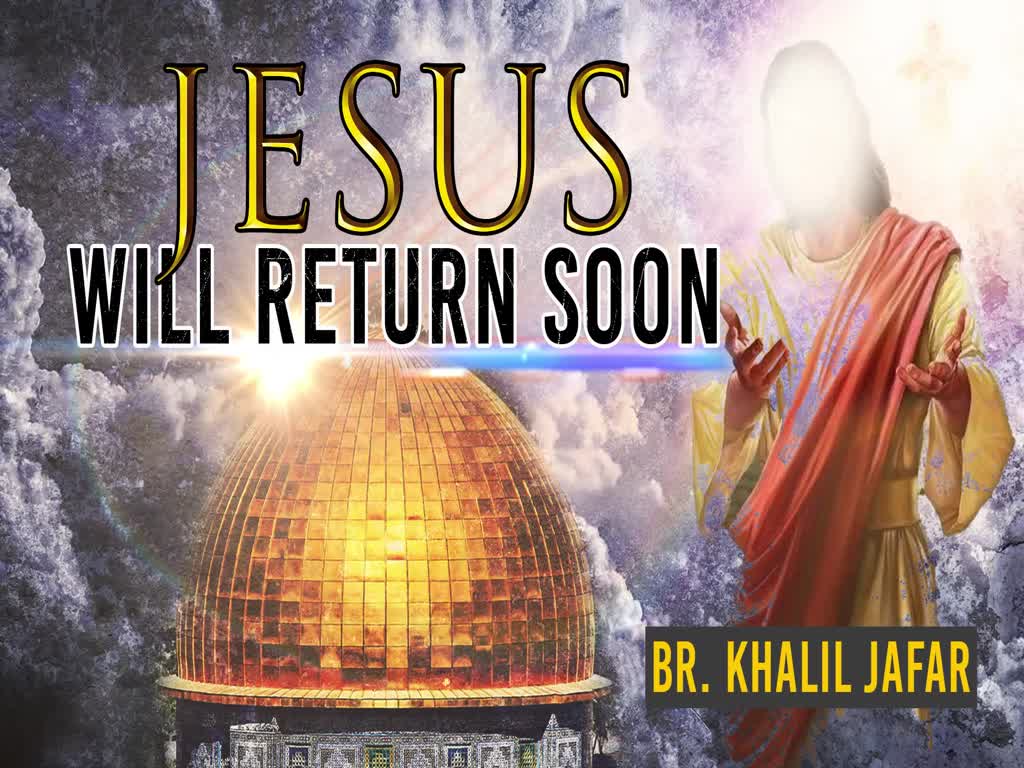 Jesus Will Return Soon (Islamic Perspective) | Br. Khalil Jafar | English