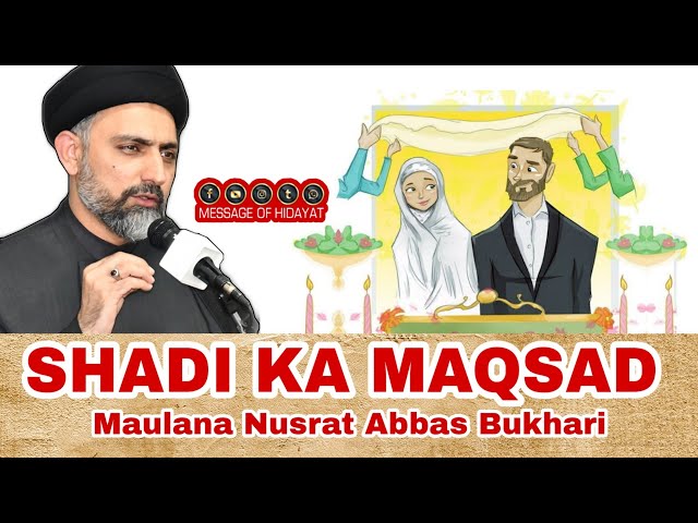 [Clip] Shadi Ka Maqsad - Maulana Nusrat Abbas Bukhari Urdu