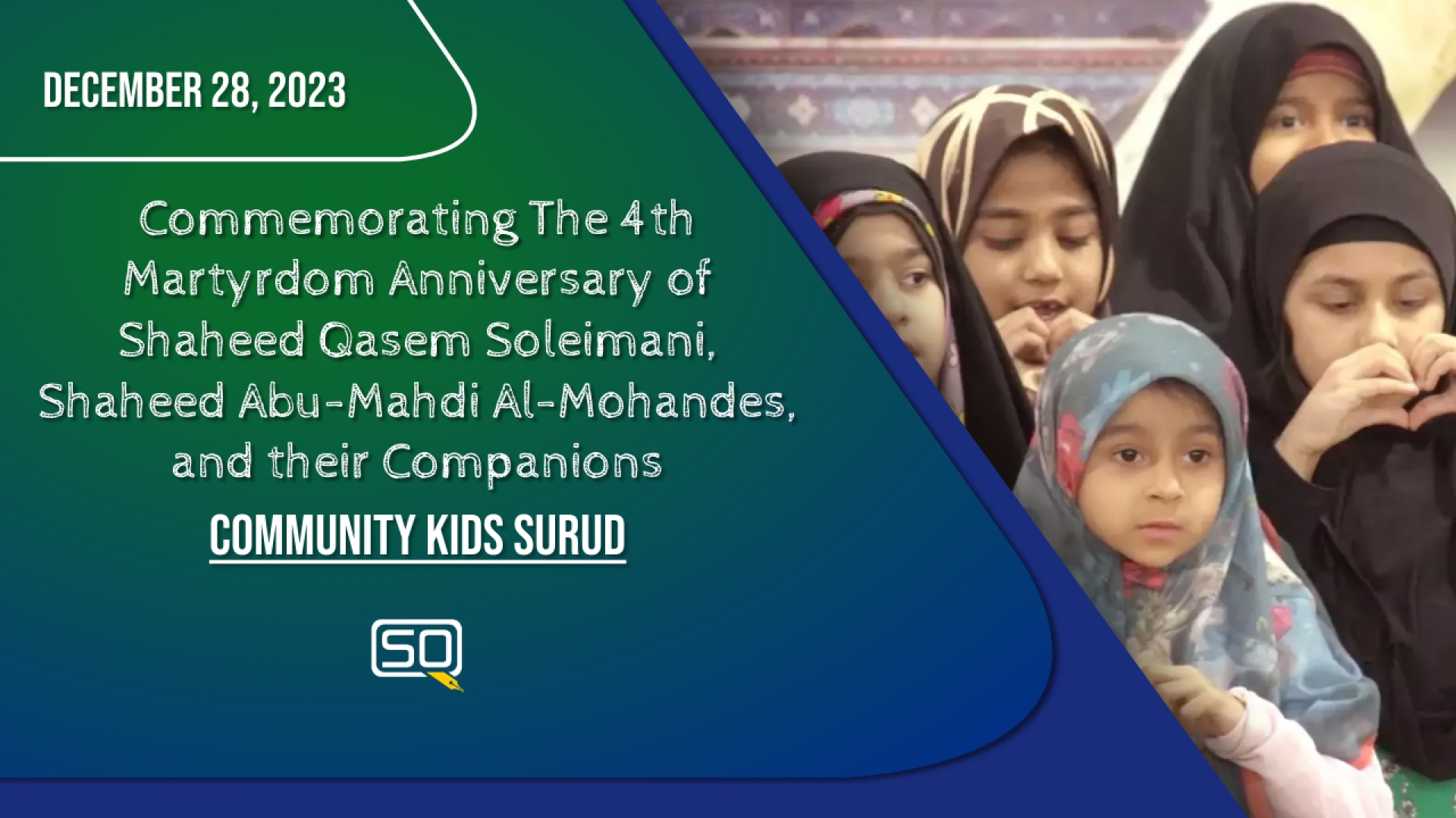 (28December2023) My Shaheed Friend! | Community Kids Surūd | Commemorating The 4th Martyrdom Anniversary of Shaheed Qasem Soleimani, Shaheed Abu-Mahdi Al-Mohandes, and their Companions | Farsi