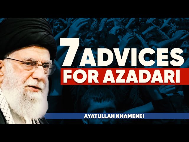Ayatullah Khamenei\'s 7 Advices For Azadari  | Urdu 