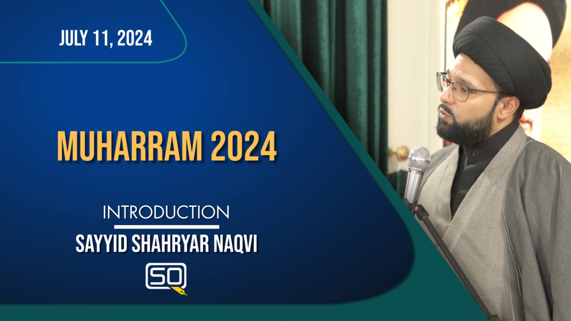 (11July2024) Introduction | Sayyid Shahryar Naqvi | MUHARRAM 2024 | English