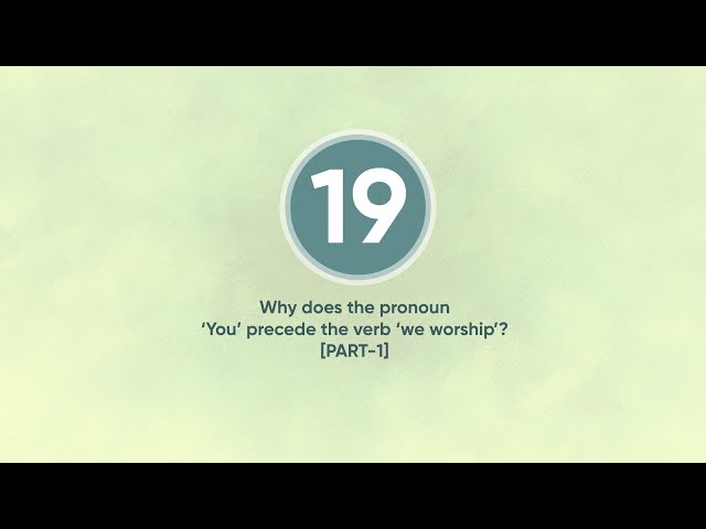 Why does the pronoun 'You' precede the verb 'we worship'? Part 1 | English
