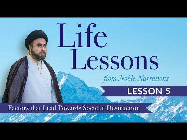 [05] Factors that Lead Towards Societal Destruction | Life Lesson from Noble Narrations | English
