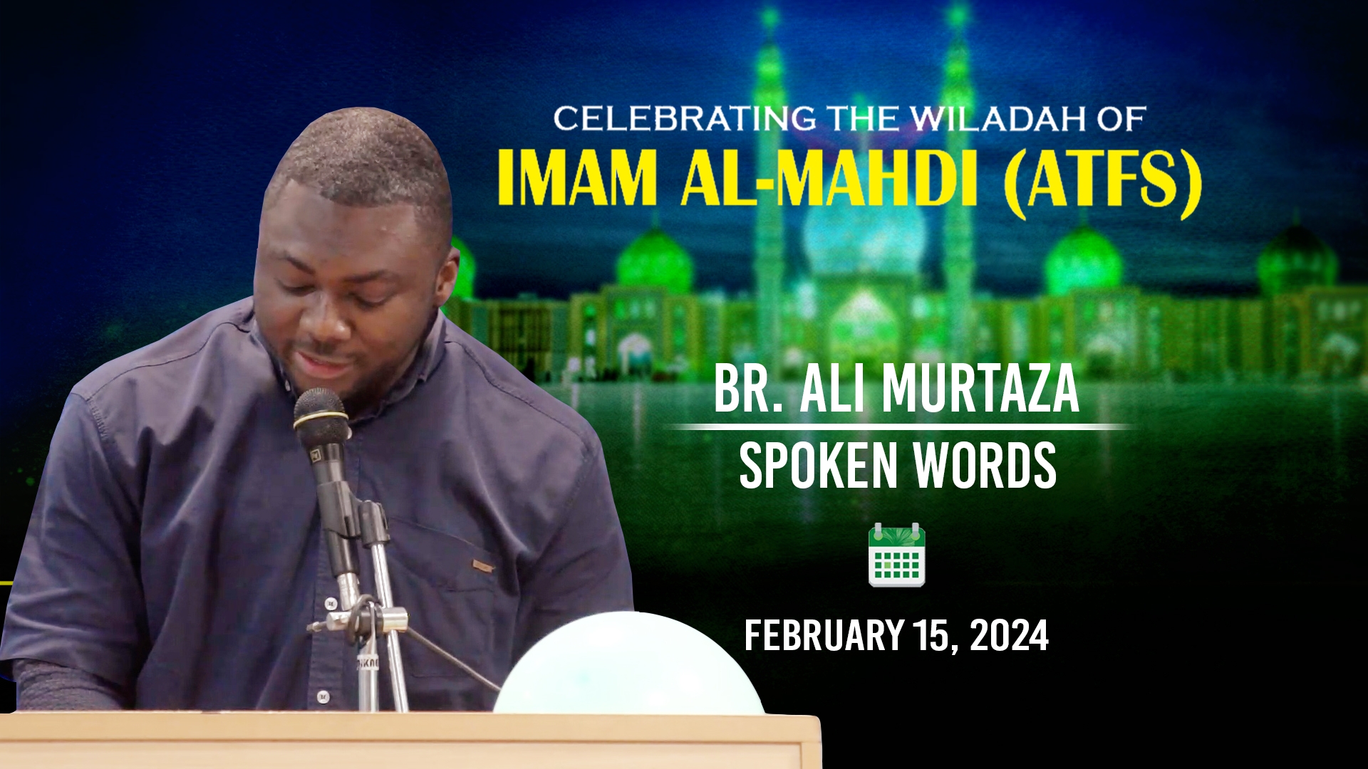 (15February2024) Spoken Words | Br. Ali Murtadha | Celebrating the Wiladah of Imam Mahdi (A) in Qom | English 