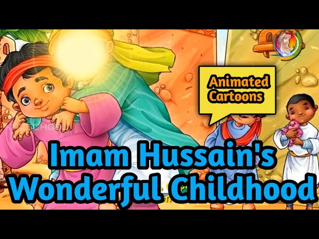 Imam Hussain\'s Wonderful Childhood | Beautiful Animated Story for kids | Kaz School | English