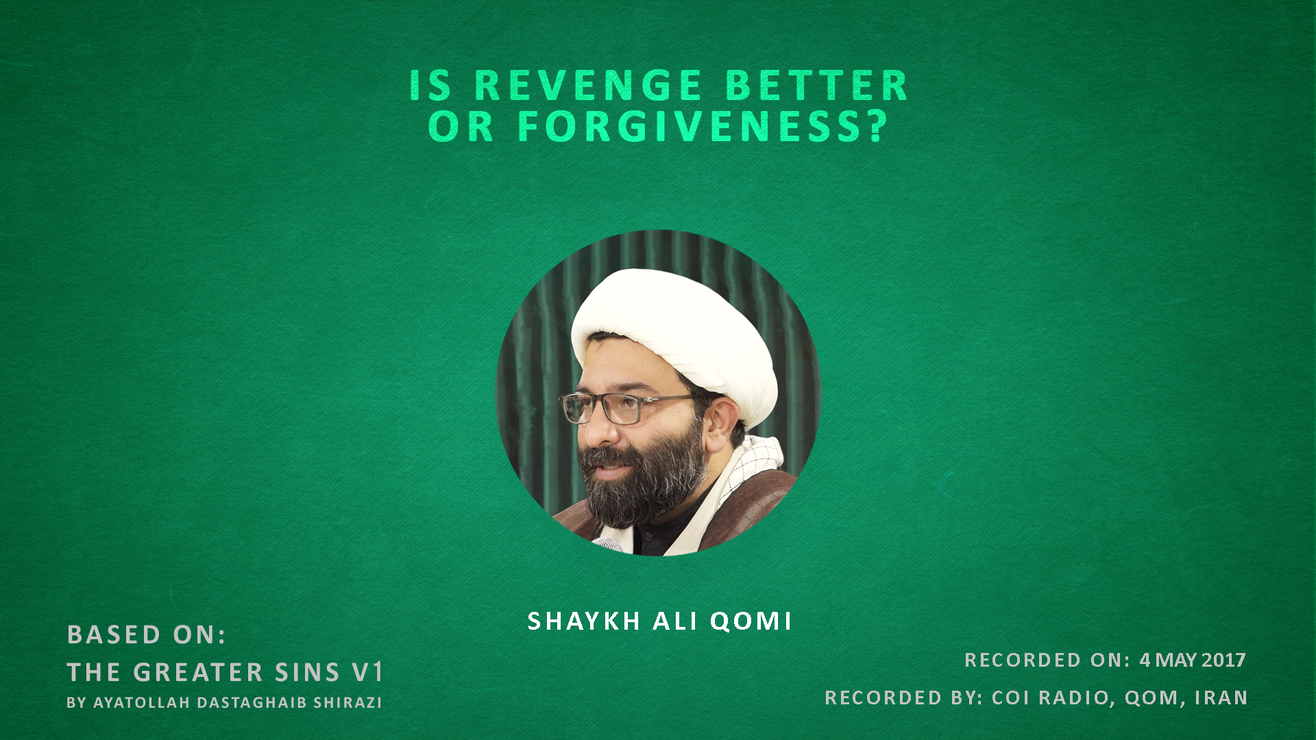 Is Revenge Better Or Forgiveness? | Shaykh Ali Qomi | English