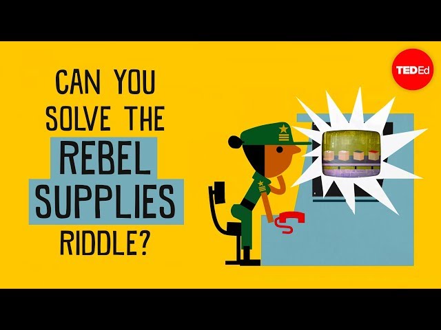 Can you solve the rebel supplies riddle? - Alex Gendler - English