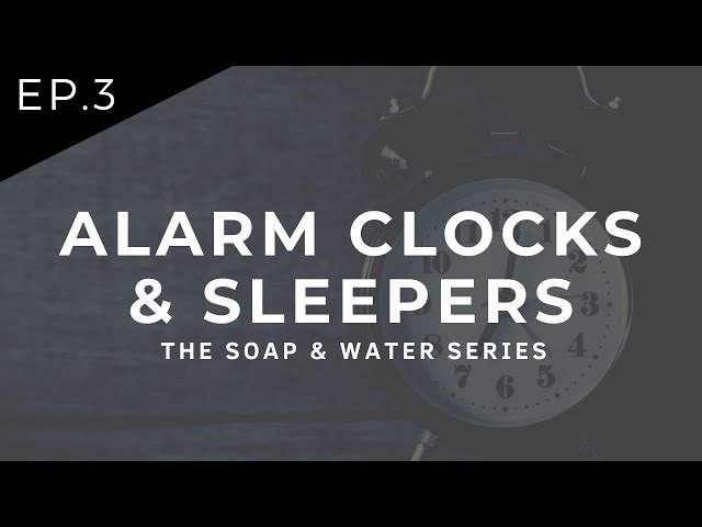 Ep. 3 | Alarm Clocks & Sleepers | S&W Series - English 