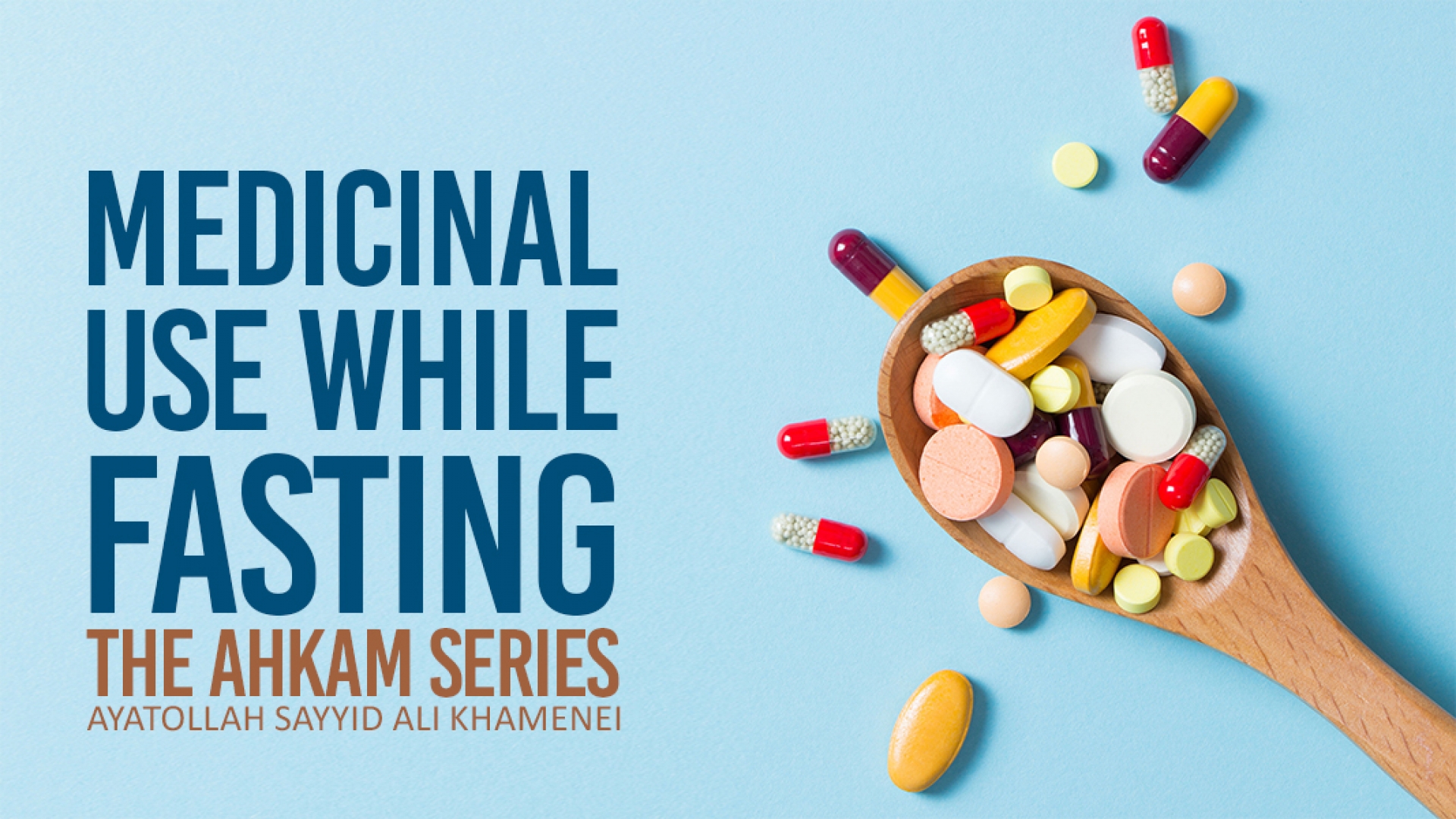 Medicinal use while Fasting | The Ahkam Series | Ayatollah Sayyid Ali Khamenei | English