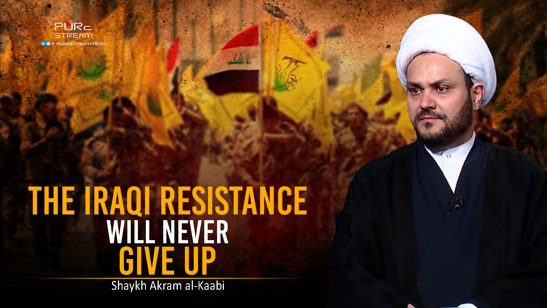 The Iraqi Resistance Will Never Give Up | Shaykh Akram al-Kaabi | Arabic Sub English