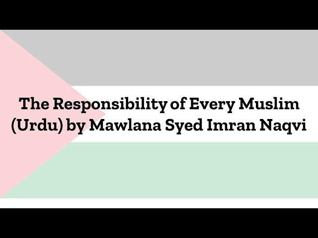 The Responsibility of Every Muslim (Urdu)