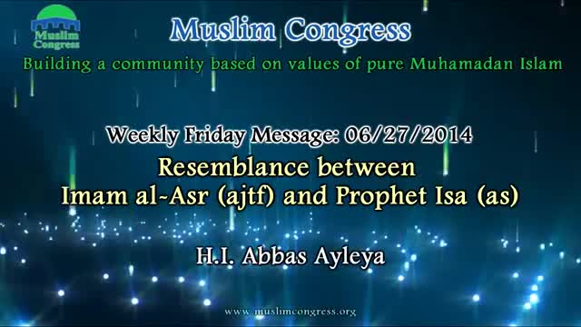 [Weekly Msg] Resemblances between Jesus (as) and Imam al-Asr (ajtf) | H.I. Abbas Ayleya | 06-27-14 | Eng